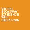Virtual Broadway Experiences with HADESTOWN, Virtual Experiences for Elmira, Elmira
