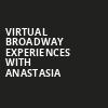 Virtual Broadway Experiences with ANASTASIA, Virtual Experiences for Elmira, Elmira